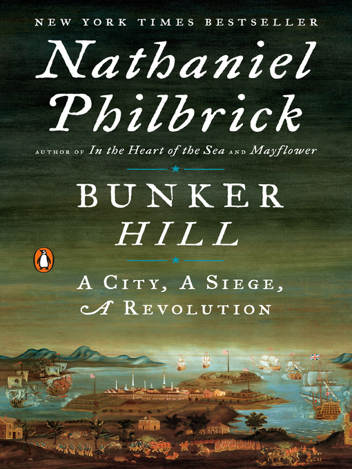 Title details for Bunker Hill: A City, a Siege, a Revolution by Nathaniel Philbrick - Wait list